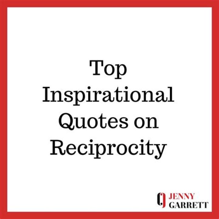 45 Quotes About Reciprocity